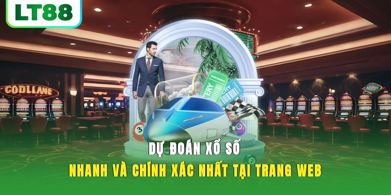Dự đoán xổ số nhanh và chính xác nhất tại trang web